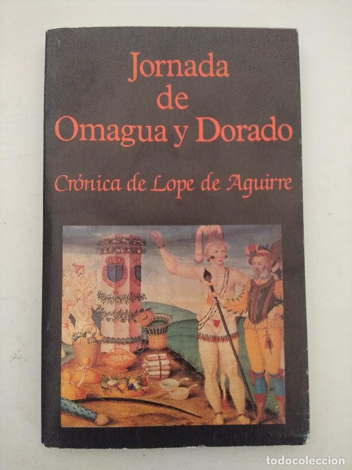 Second hand books: LIBRO/JORNADA DE OMAGUA Y DORADO/CRONICA DE LOPE DE AGUIRRE.
