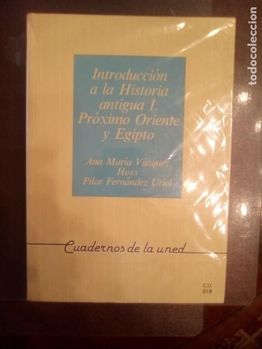 Libros de segunda mano: A. M&ordf;. V&aacute;zquez Hoys y P. Fdez Uriel. INTRODUCCI&Oacute;N A LA HISTORIA ANTIGUA. I. PR&Oacute;XIMO ORIENTE Y EGIPTO