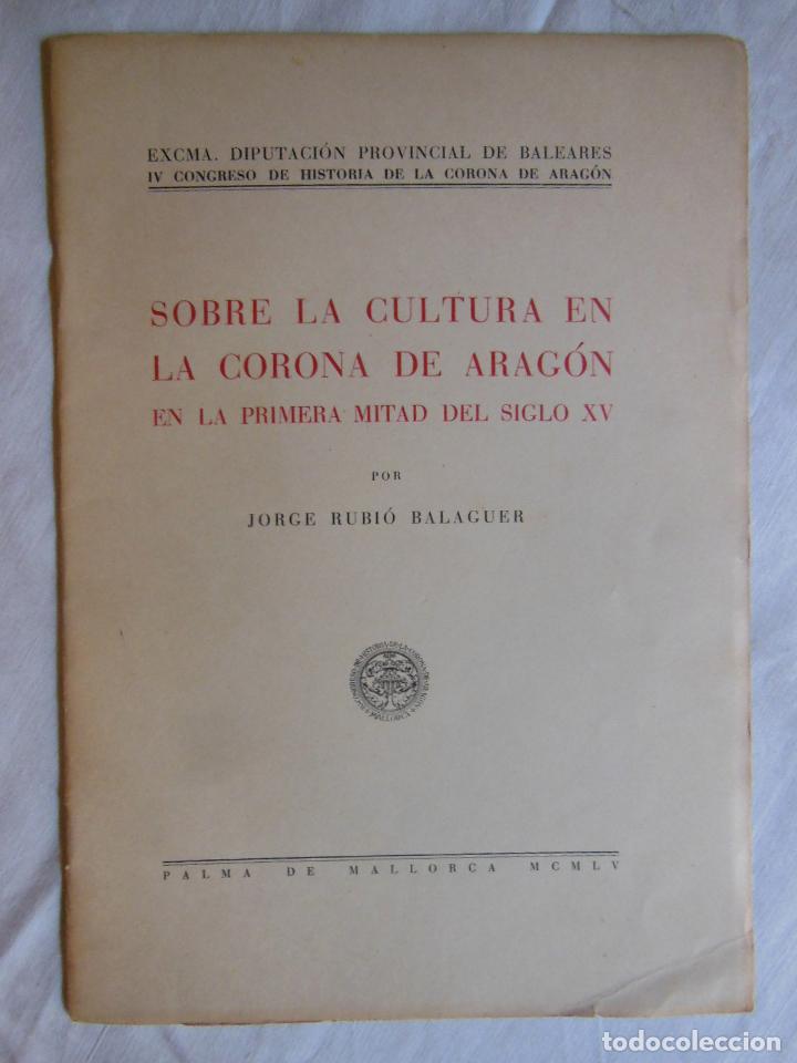 Second hand books: SOBRE LA CULTURA EN LA CORONA DE ARAGON EN LA PRIMERA MITAD DEL SIGLO XV. RUBIO BALAGUER JORGE. 1955