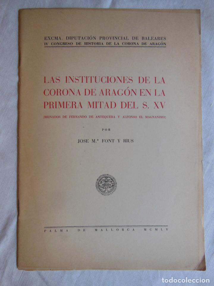Second hand books: LAS INSTITUCIONES DE LA CORONA DE ARAGON EN LA PRIMERA MITAD DEL SIGLO XV. FONT Y RIUS JOSE MARIA.