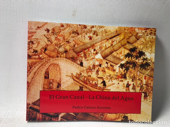 Livres d'occasion: EL GRAN CANAL &middot;&middot;&middot; LA CHINA DEL AGUA &middot;&middot;&middot; PEDRO CEINOS ARCONES &middot;&middot;