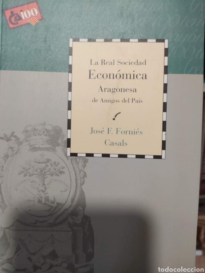 Second hand books: La real sociedad econ&oacute;mica aragonesa de amigos del pa&iacute;s Jos&eacute; Francisco fornies Casals
