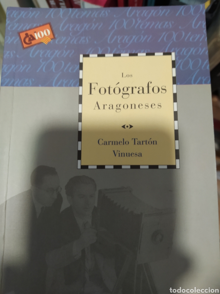 Second hand books: Los fot&oacute;grafos aragoneses Carmelo tarton vinuesa