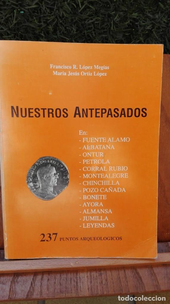 Libros de segunda mano: Nuestros antepasados en Fuente Alamo, Albatana&hellip;Autor: Francisco R. L&oacute;pez/ Mar&iacute;a Jes&uacute;s Ortiz