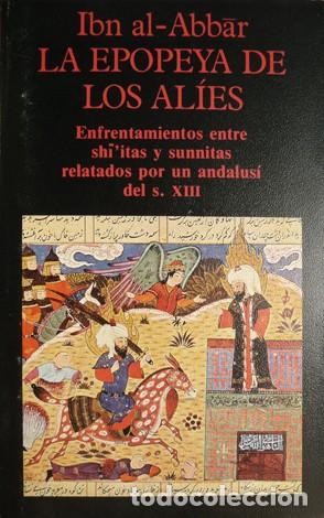Livres d'occasion: Epopeya de los Al&iacute;es. Enfrentamientos entre shiitas y sunnitas relatados por un andalus&iacute;... 1990.