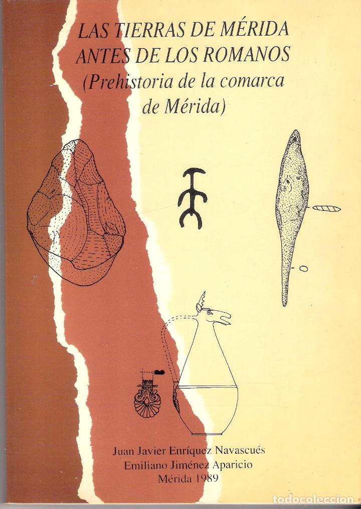 Second hand books: LAS TIERRAS DE M&Eacute;RIDA ANTES DE LOS ROMANOS - JUAN JAVIER ENR&Iacute;QUEZ NAVASCU&Eacute;S/ EMILIANO JIM&Eacute;NEZ APARIC