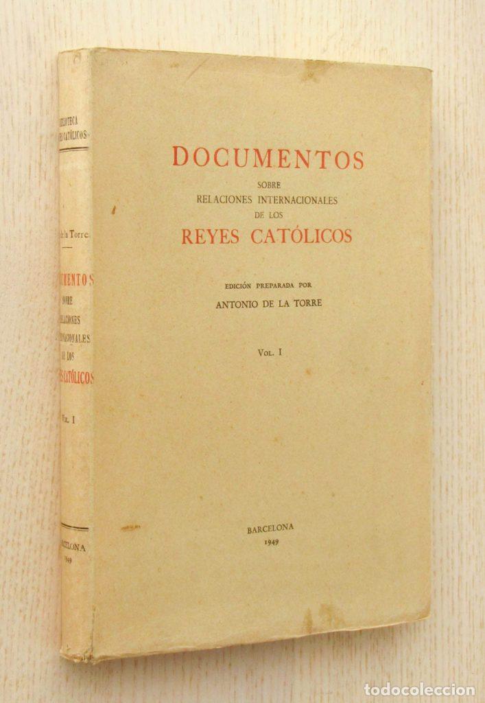 Libri di seconda mano: DOCUMENTOS SOBRE RELACIONES INTERNACIONALES DE LOS REYES CAT&Oacute;LICOS. Vol. I - De la TORRE, Antonio (e