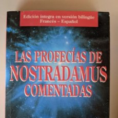 Libros de segunda mano: LAS PROFECIAS DE NOSTRADAMUS COMENTADAS - FRANCES ESPAÑOL - TIKAL - REGALO REVISTA NOSTRADAMUS. Lote 222455063