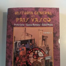Libros de segunda mano: HISTORIA GENERAL DEL PAIS VASCO PREHISTORIA TOMO 1 EPOCA ROMANA-EDAD MEDIA GOYHENETCHE. Lote 222466395