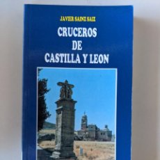 Libros de segunda mano: CRUCEROS DE CASTILLA Y LEON - JAVIER SAINZ SAIZ - EDICIONES LANCIA. Lote 223333967