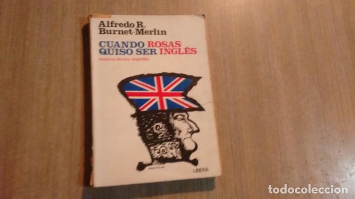 Second hand books: CUANDO ROSAS QUISO SER INGLES - ALFREDO R. - BURNET - MERLIN -