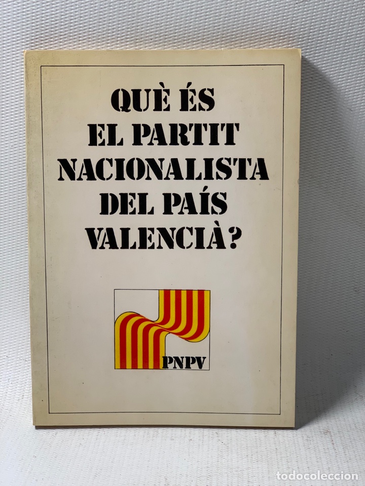 Second hand books: QU&Eacute; &Eacute;S EL PARTIT NACIONALISTA DEL PA&Iacute;S VALENCI&Aacute;? &middot;&middot;&middot; AUTOR : PNPV.