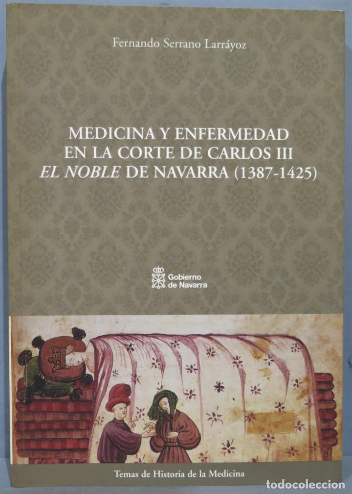 Second hand books: MEDICINA Y ENFERMEDAD EN LA CORTE DE CARLOS III EL NOBLE DE NAVARRA (1387-1425)