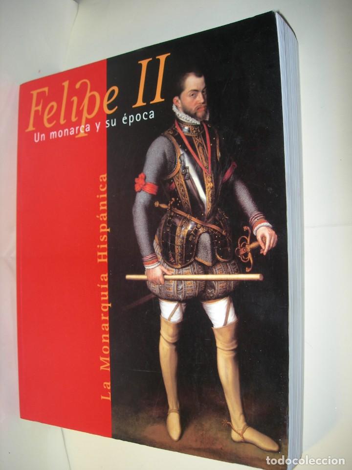 Libros de segunda mano: FELIPE II UN MONARCA DE SU &Eacute;POCA / VVAA