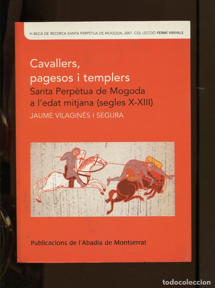 Second hand books: J. Vilagin&eacute;s. Cavallers, pagesos i templers Santa Perpetua de Mogoda ed. Abadia 2007. nou