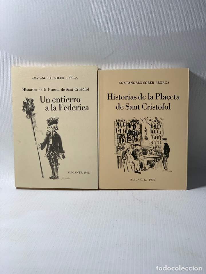 Libros de segunda mano: ENTIERRO LA FEDERICA, HISTORIAS LA PLACETA SANT CRIST&Oacute;FOL &middot;&middot;&middot; AGATANGELO SOLER LLORCA &middot;ALICANTE