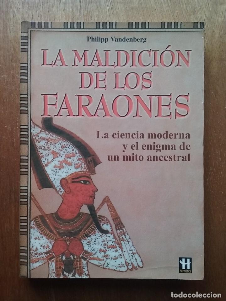 Second hand books: LA MALDICION DE LOS FARAONES, PHILIPP VANDENBERG LA CIENCIA MODERNA Y EL ENIGMA DE UN MITO ANCESTRAL
