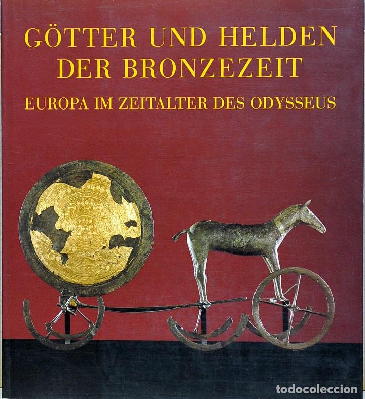 Gebrauchte B&uuml;cher: G&ouml;tter und Helden der Bronzezeit. Europa im Zeitalter des Odysseus