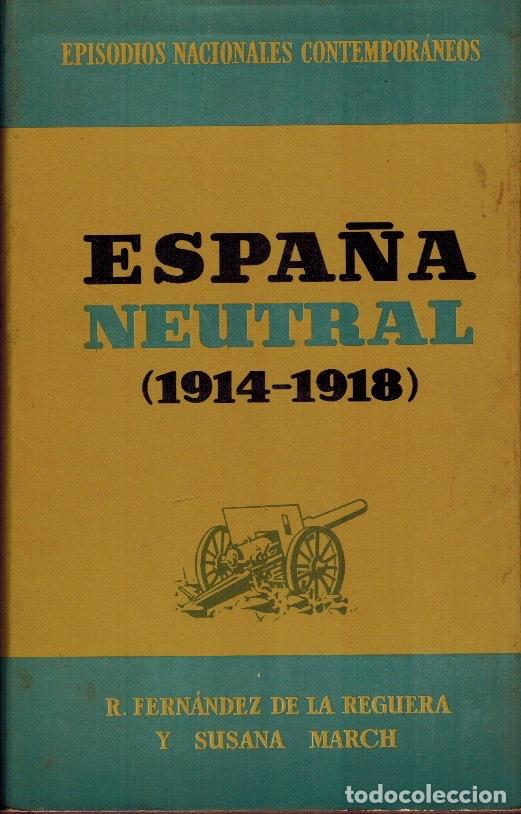 Libros de segunda mano: ESPA&Ntilde;A NEUTRAL 1914 - 1918 - Foto 1