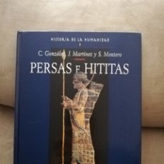 Libros de segunda mano: CARLOS GONZÁLEZ + JORGE MARTÍNEZ + SANTIAGO MORENO - PERSAS E HITITAS - ARLANZA 2000