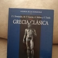 Libros de segunda mano: M. V. GARCÍA + F.J. FERNÁNDEZ + A. MELERO V. TSIOLIS - GRECIA CLÁSICA - ARLANZA 2000
