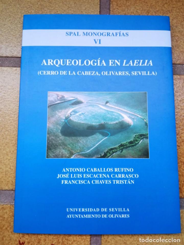 Libros de segunda mano: Arqueolog&iacute;a en Laelia. Autores: Antonio Caballos / J. L. Escacena / Francisca Chaves
