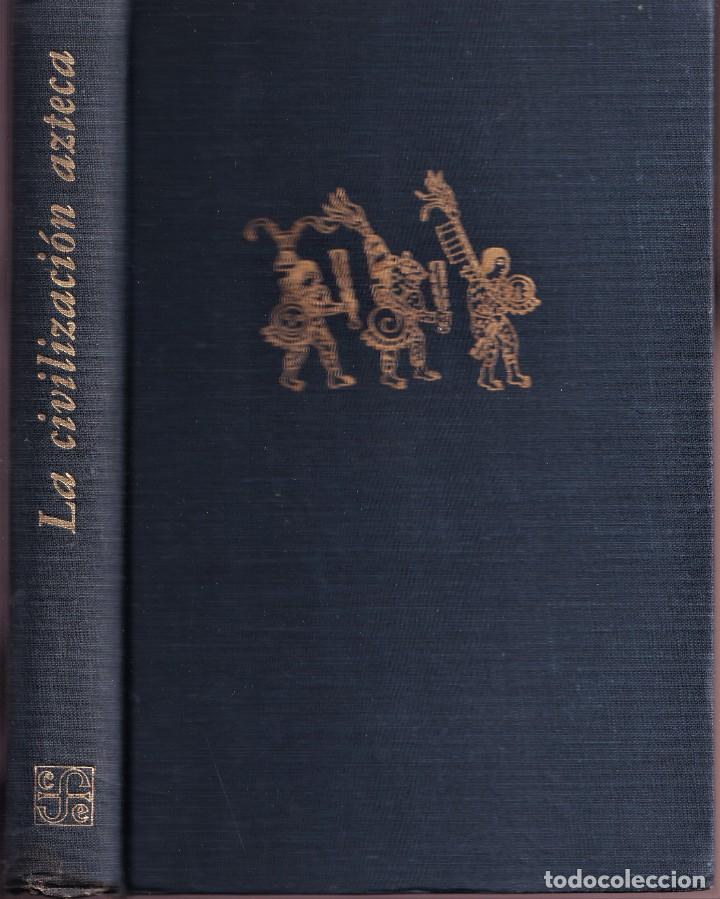 Libros de segunda mano: LA CIVILIZACIÓN AZTECA - GEORGE C. VAILLANT - FONDO DE CULTURA ECONOMICA 1955 2º EDICION - Foto 3 - 240603975