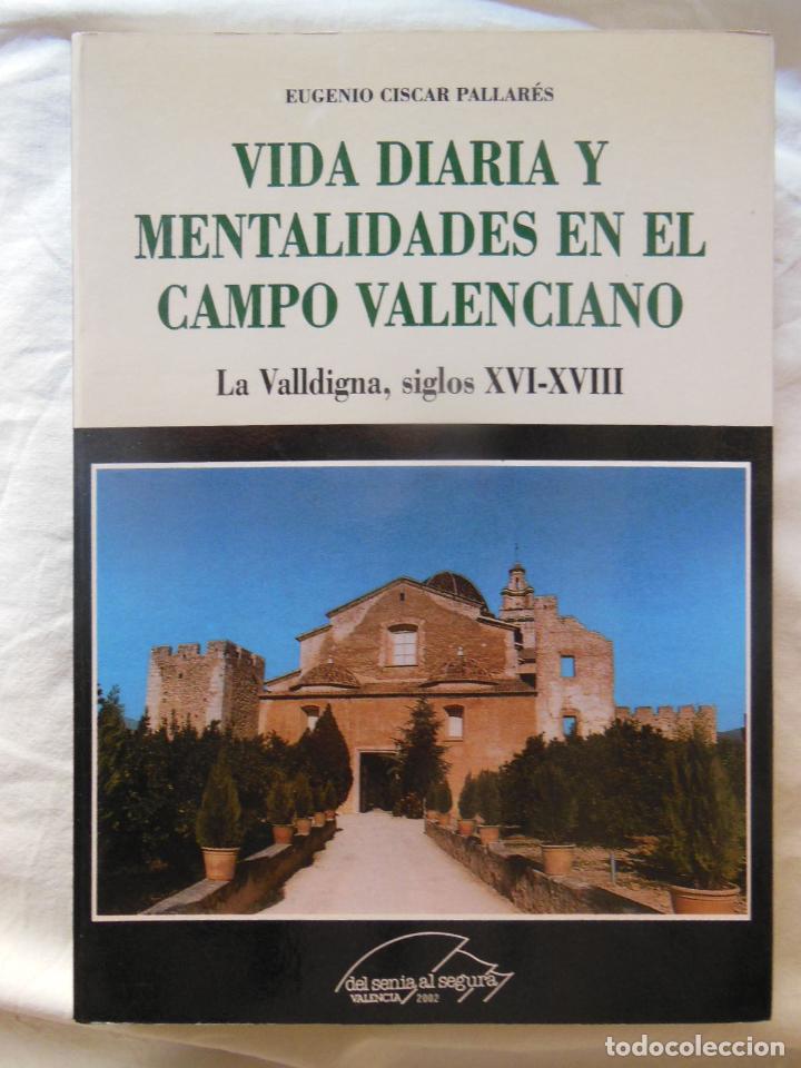 Libros de segunda mano: VIDA DIARIA Y MENTALIDADES EN EL CAMPO VALENCIANO. La Valldigna, siglos XVI - XVIII. 2002
