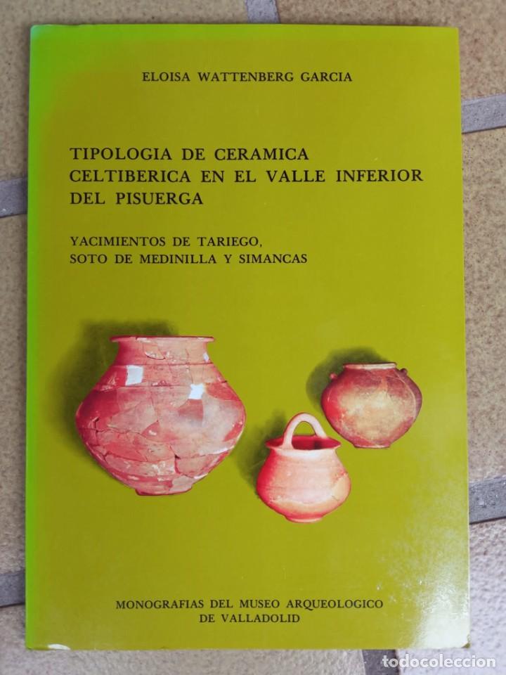 Libri di seconda mano: Tipolog&iacute;a de cer&aacute;mica celtib&eacute;rica en el valle inferior del Pisuerga. Elo&iacute;sa Wattenberg