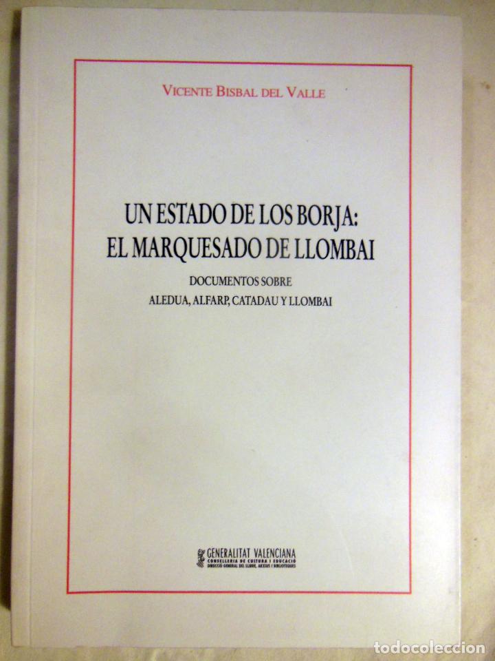 Second hand books: UN ESTADO DE LOS BORJAS: EL MARQUESADO DE LLOMBAI. 2001 VICENTE BISBAL DEL VALLE