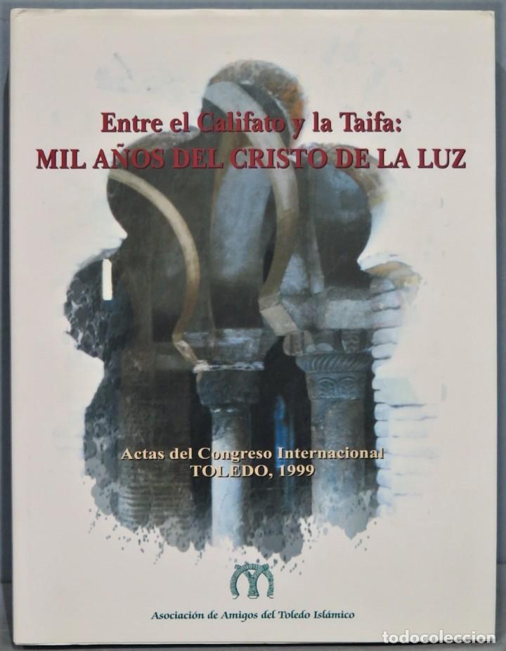 Libri di seconda mano: ENTRE EL CALIFATO Y LA TAIFA. MIL A&Ntilde;OS DEL CRISTO DE LA LUZ