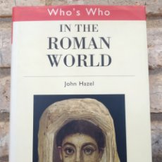 Libros de segunda mano: JOHN HAZEL WHO'S WHO IN THE ROMAN WORLD (WHO'S WHO SERIES). PRIMERA EDICIÓN. 2001. EN INGLES. Lote 246727455