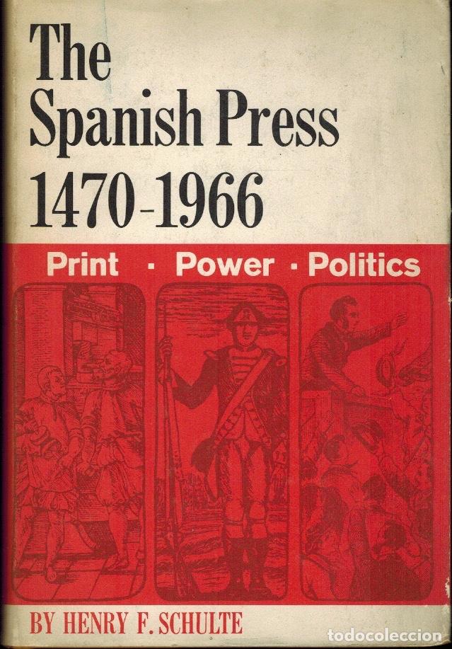 Second hand books: THE SPANISH PRESS 1470 - 1966 (PRINT - POWER - POLITICS)