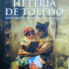 Libros de segunda mano: HETERIA DE TOLEDO – VICENTA M.ª MÁRQUEZ DE LA PLATA HISTORIAS Y LEYENDAS MEDIEVALES. Lote 247158700