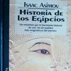 Libros de segunda mano: HISTORIA DE LOS EGIPCIOS - ISAAC ASIMOV. Lote 252005410