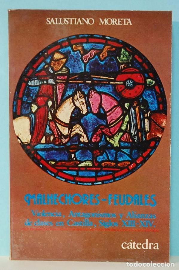 Gebrauchte B&uuml;cher: Malhechores-feudales: violencia, antagonismos y alianzas de clases en Castilla siglos XIII-XIV.