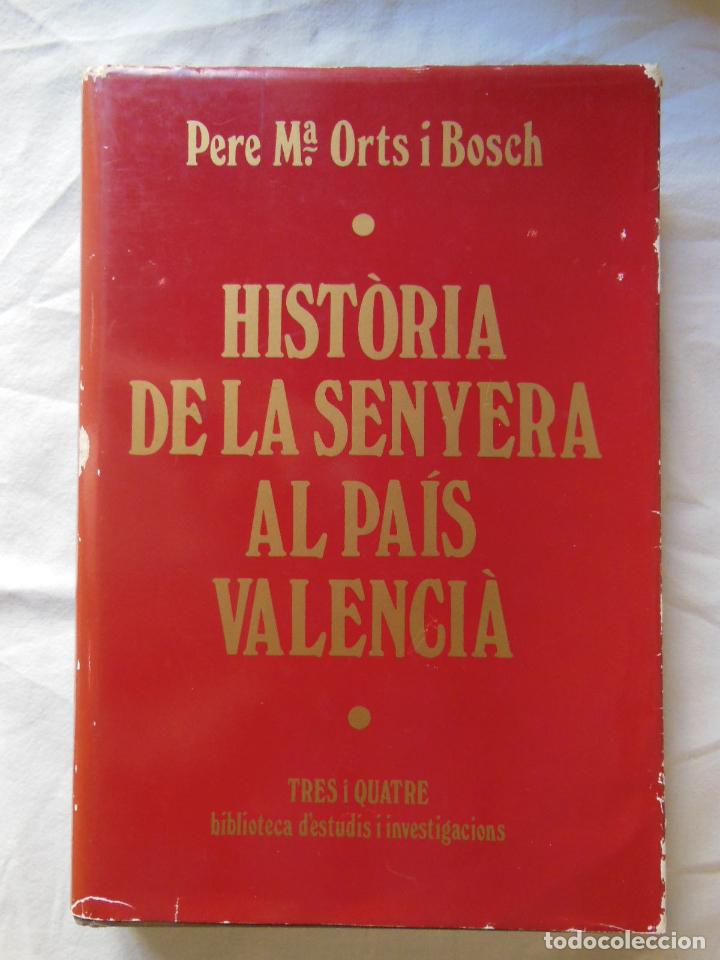 Livres d'occasion: HISTORIA DE LA SENYERA AL PAIS VALENCIA. 1979 PERE M.ORTS I BOSCH