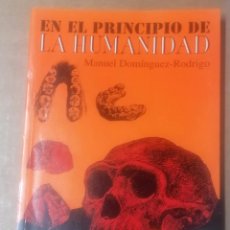Libros de segunda mano: MANUEL DOMÍNGUEZ-RODRIGO, EN EL PRINCIPIO DE LA HUMANIDAD, SÍNTESIS, 1996. Lote 260772135