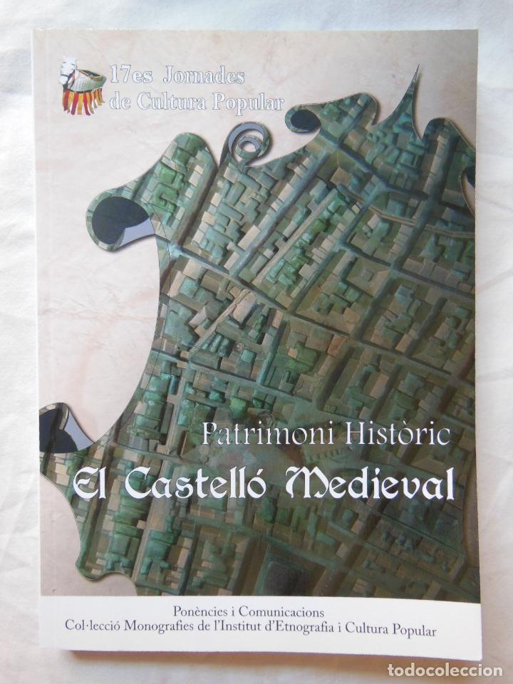Libros de segunda mano: EL CASTELLO MEDIEVAL (Patrimoni Historic) 2015