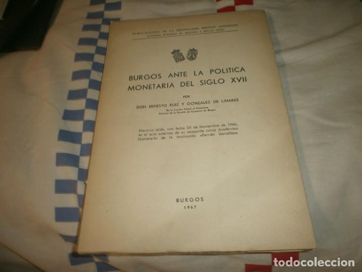 Libros de segunda mano: Burgos ante la pol&iacute;tia monetaria del siglo XVII Ernesto Ruiz - Gonzalez Linares 1967 78 pg. 24.5X17
