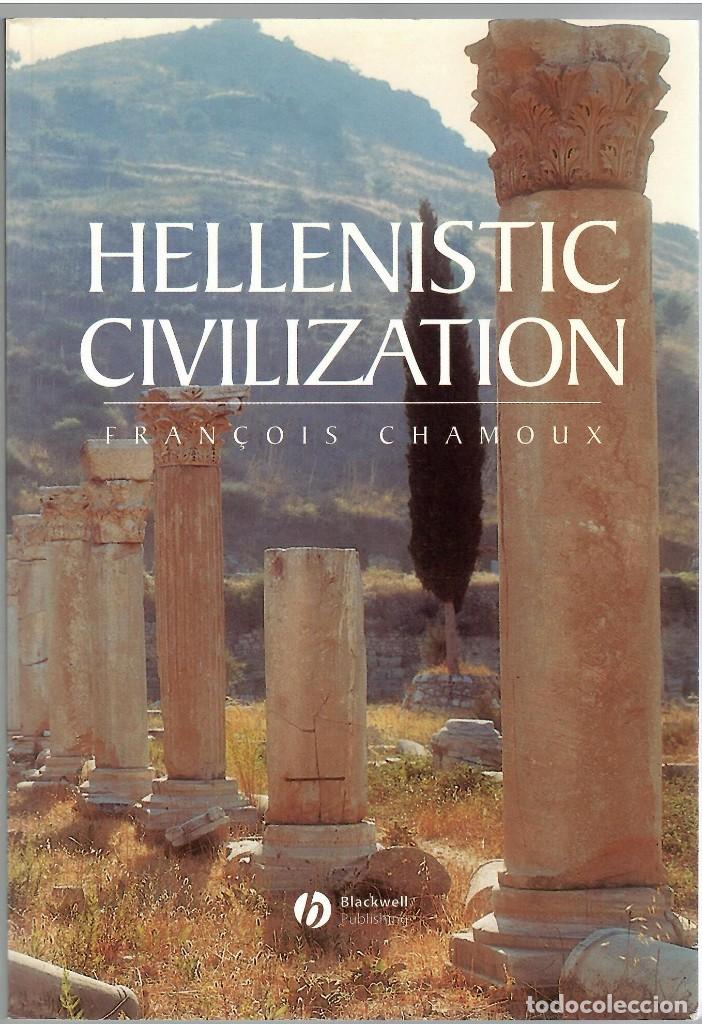 Libros de segunda mano: HELLENISTIC CIVILIZATION / FRAN&Ccedil;OIS CHAMOUX - Foto 1