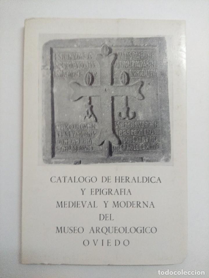 Gebrauchte B&uuml;cher: CATALOGO DE HERALDICA Y EPIGRAFIA MEDIAVAL Y MODERNA DEL MUSEO ARQUEOLOGICO OVIEDO.