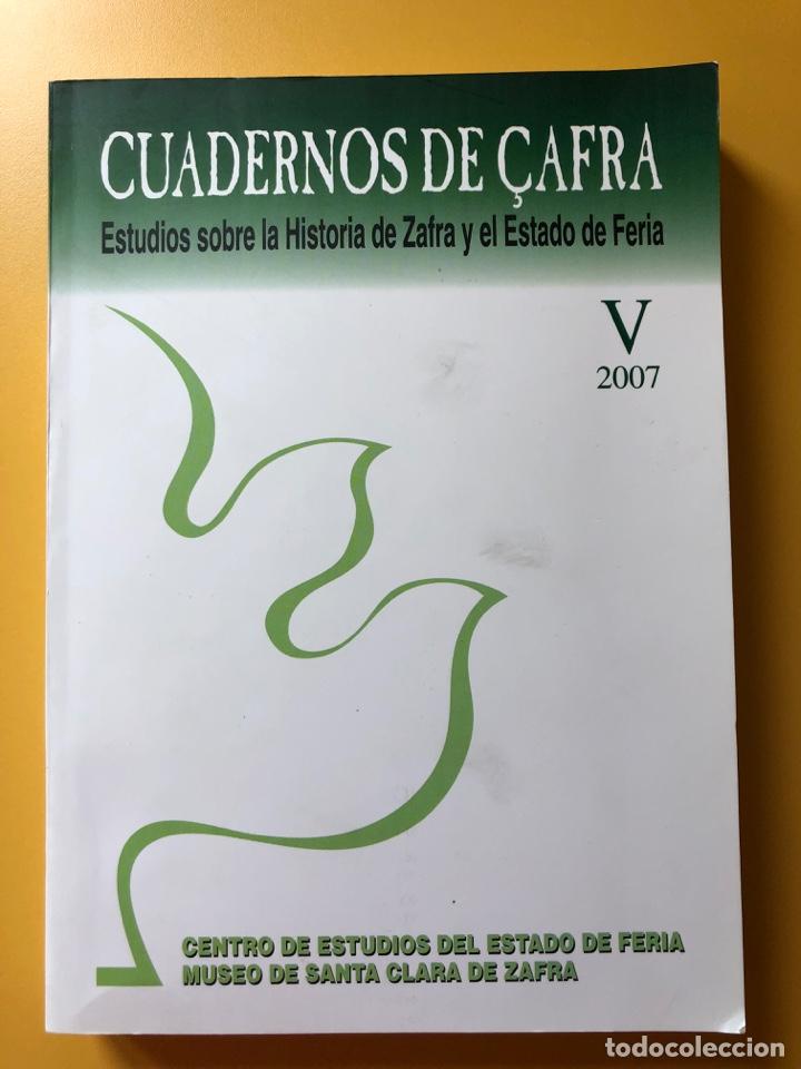 Second hand books: CUADERNOS DE &Ccedil;AFRA V. 2007. ESTUDIOS SOBRE LA HISTORIA DE ZAFRA Y EL ESTADO DE FERIA. EXTREMADURA.