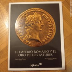 Libros de segunda mano: EL IMPERIO ROMANO Y EL ORO DE LOS ASTURES. CAJASTUR. 2004. Lote 266722528