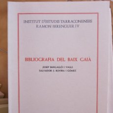 Libros de segunda mano: LIBRO BIBLIOGRAFIA DEL BAIX GAIA.-DE J.BARGALLO-S.J.ROVIRA EDIC.DIPUT.TARRAGONA CM