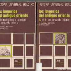 Libros de segunda mano: CASSIN, BOTTERO, VERCOUTTER. LOS IMPERIOS DEL ANTIGUO ORIENTE. I Y II. (2 TOMOS). SIGLO XXI, 1972.. Lote 270881548