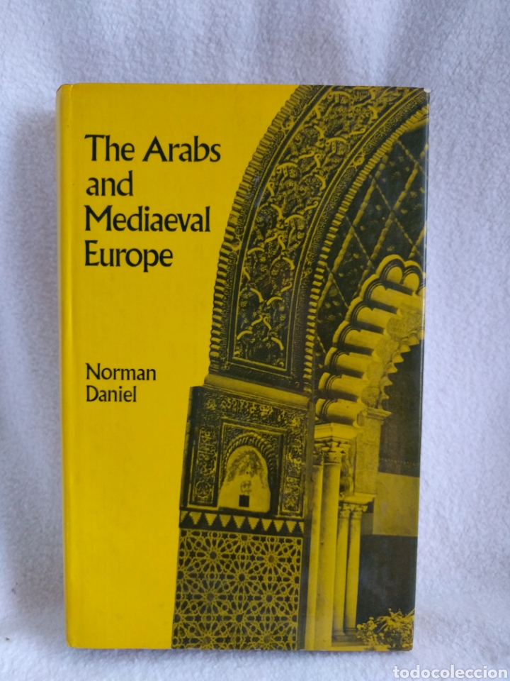 Libri di seconda mano: The Arabs and Medieval Europe. NormaN Daniel.