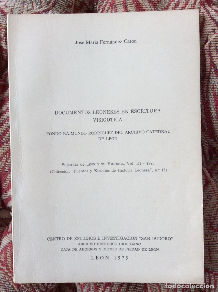 Libri di seconda mano: DOCUMENTOS LEONESES EB ESCRITURA VISIGOTICA.FONDO RAIMUNDO RODRIGUEZ.ARCH.CAT. DE LEON