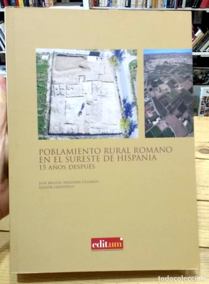 Second hand books: Poblamiento rural romano en el sureste de Hispania 15 a&ntilde;os despu&eacute;s. J.M. Noguera Celdr&aacute;n,