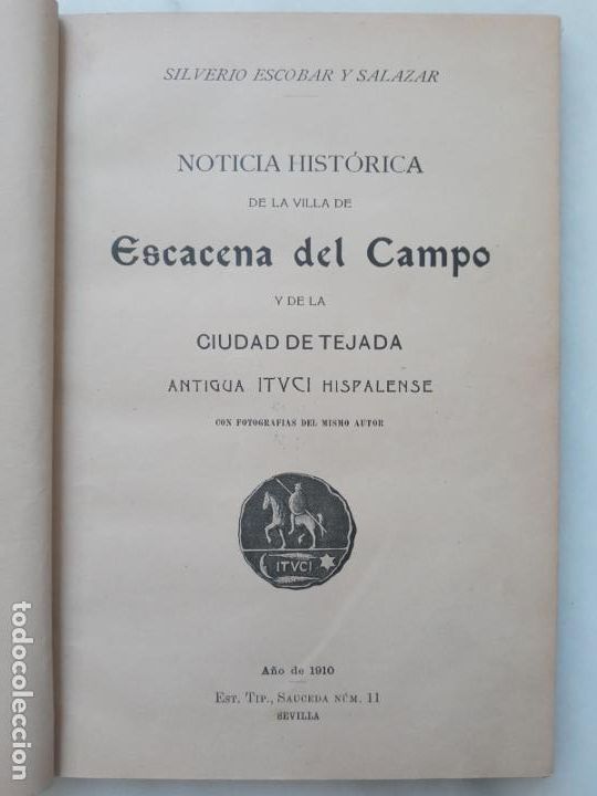 Second hand books: Noticia historica villa Escacena del Campo y ciudad de Tejada Hispalense- Siverio Escobar 1910
